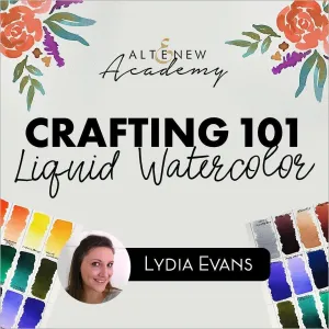 Crafting 101 - Liquid Watercolor Online Cardmaking Class